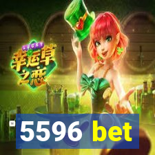 5596 bet